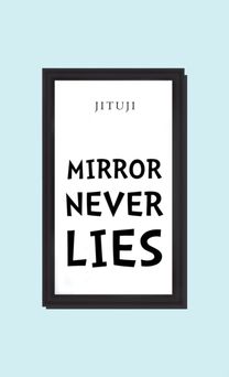 Mirror Never Lies