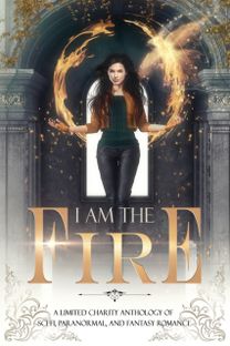 I am the Fire