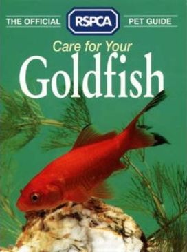 The Official Rspca Pet Guide - Care for Your Goldfish