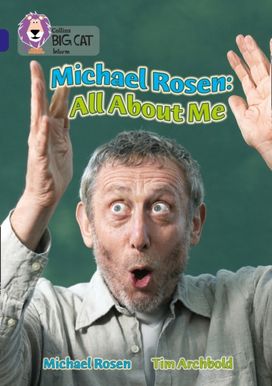 Michael Rosen: All About Me Michael Rosen: All About Me