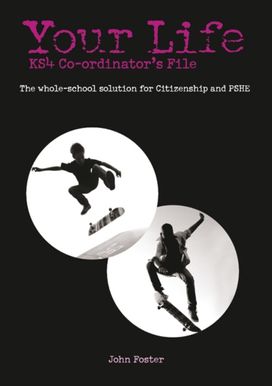 Your Life - Ks4 Co-Ordinator's File Your Life - Ks4 Co-Ordinator's File