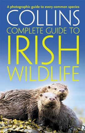 Collins Complete Irish Wildlife Collins Complete Irish Wildlife