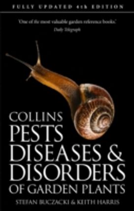 Pests, Diseases and Disorders of Garden Plants Pests, Diseases and Disorders of Garden Plants