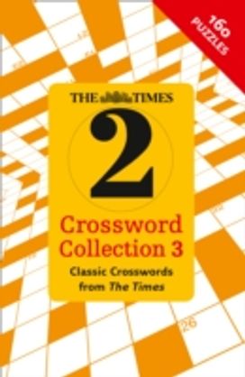 The Times 2 Crossword Collection 3 The Times 2 Crossword Collection 3