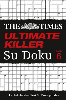 Times Ultimate Killer Su Doku Book 6 Times Ultimate Killer Su Doku Book 6