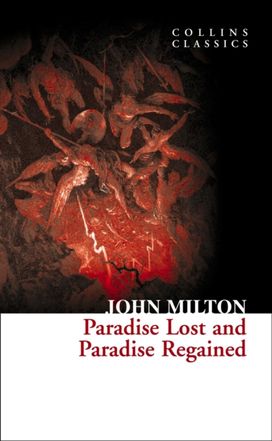 Paradise Lost and Paradise Regained Paradise Lost and Paradise Regained