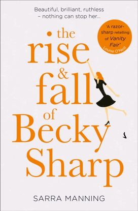 Rise and Fall of Becky Sharp Rise and Fall of Becky Sharp