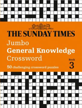 Sunday Times Jumbo General Knowledge Crossword Book 3 Sunday Times Jumbo General Knowledge Crossword Book 3