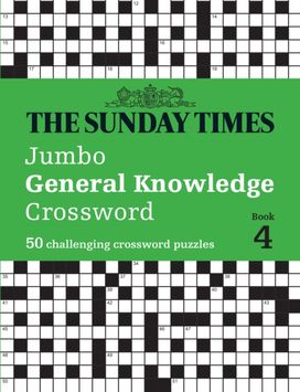 Sunday Times Jumbo General Knowledge Crossword Book 4 Sunday Times Jumbo General Knowledge Crossword Book 4