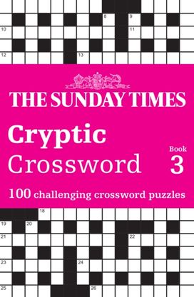 Sunday Times Cryptic Crossword Book 3 Sunday Times Cryptic Crossword Book 3
