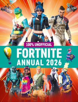 100% Unofficial Fortnite Annual 2026 100% Unofficial Fortnite Annual 2026