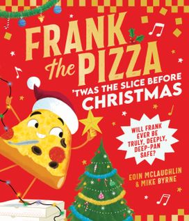Frank the Pizza: 'Twas the Slice Before Christmas Frank the Pizza: 'Twas the Slice Before Christmas