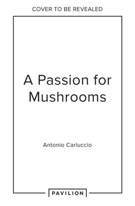 Passion for Mushrooms Passion for Mushrooms