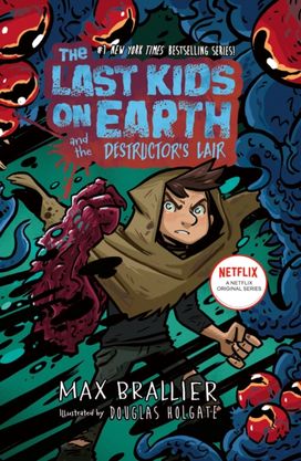 Last Kids on Earth and the Destructor's Lair