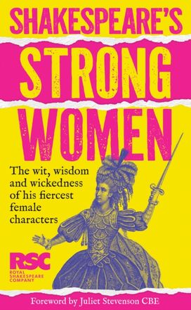 Shakespeare’s Strong Women Shakespeare’s Strong Women