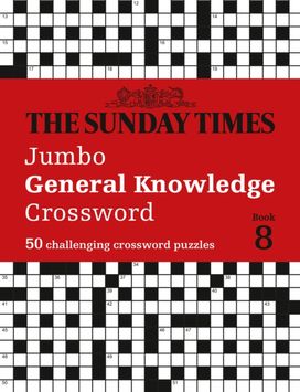 Sunday Times Jumbo General Knowledge Crossword Book 8 Sunday Times Jumbo General Knowledge Crossword Book 8