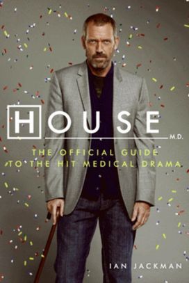 House M.D. the Official Guide to the Hit Medical Drama House M.D. the Official Guide to the Hit Medical Drama
