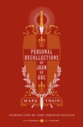 Personal Recollections of Joan of Arc Personal Recollections of Joan of Arc