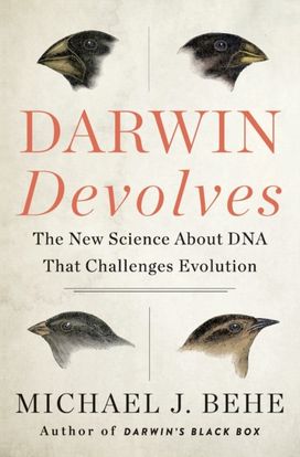 Darwin Devolves: the New Science About Dna that Challenges Evolution Darwin Devolves: the New Science About Dna that Challenges Evolution