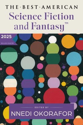 Best American Science Fiction and Fantasy 2025 Best American Science Fiction and Fantasy 2025