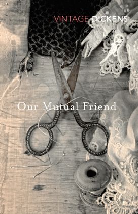 Our Mutual Friend Our Mutual Friend