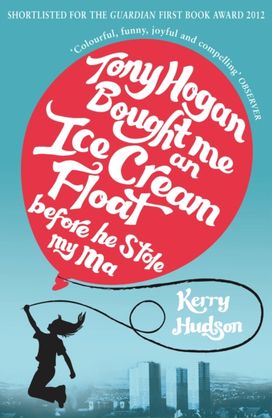 Tony Hogan Bought Me an Ice-Cream Float Before He Stole My Ma Tony Hogan Bought Me an Ice-Cream Float Before He Stole My Ma