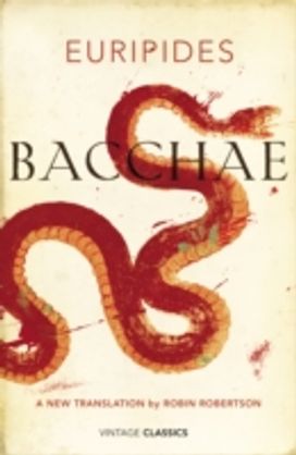 The Bacchae The Bacchae