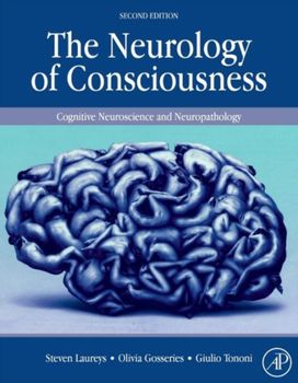 Neurology of Consciousness Neurology of Consciousness