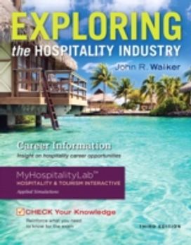 Exploring the Hospitality Industry Exploring the Hospitality Industry