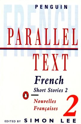Parallel Text: French Short Stories Parallel Text: French Short Stories