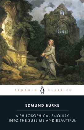 Philosophical Enquiry Into the Sublime and Beautiful