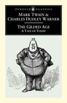 The Gilded Age: a Tale of Today The Gilded Age: a Tale of Today