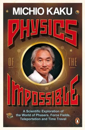 Physics of the Impossible Physics of the Impossible