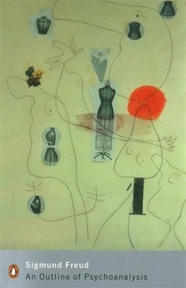 Outline of Psychoanalysis Outline of Psychoanalysis