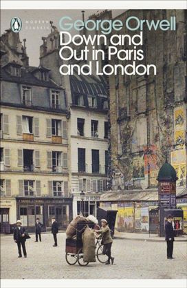 Down and Out in Paris and London Down and Out in Paris and London