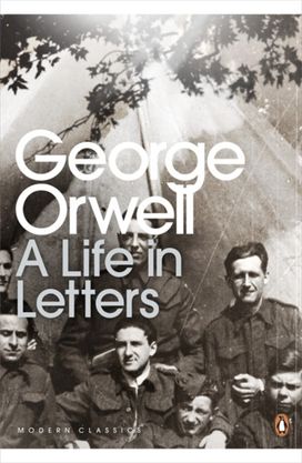 George Orwell: a Life in Letters
