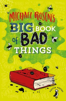 Michael Rosen's Big Book of Bad Things Michael Rosen's Big Book of Bad Things