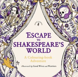 Escape to Shakespeare's World: a Colouring Book Adventure