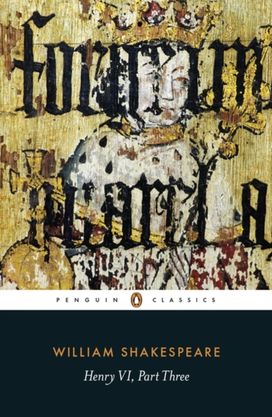 Henry Vi Part Three Henry Vi Part Three