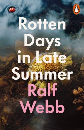 Rotten Days in Late Summer Rotten Days in Late Summer