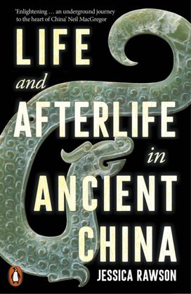 Life and Afterlife in Ancient China Life and Afterlife in Ancient China