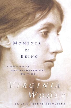 Moments of Being Moments of Being