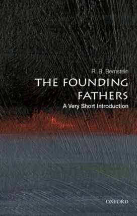 Founding Fathers: a Very Short Introduction Founding Fathers: a Very Short Introduction