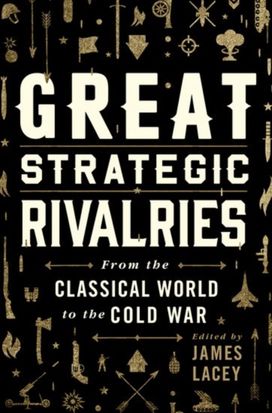 Great Strategic Rivalries Great Strategic Rivalries