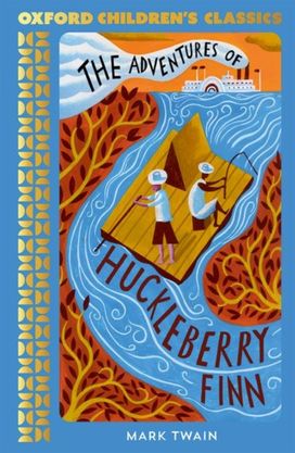 Oxford Children's Classics: The Adventures of Huckleberry Finn Oxford Children's Classics: The Adventures of Huckleberry Finn