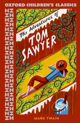 Oxford Children's Classics: The Adventures of Tom Sawyer Oxford Children's Classics: The Adventures of Tom Sawyer