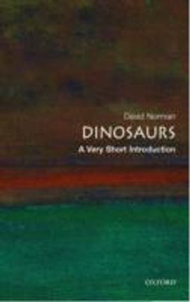 Dinosaurs: a Very Short Introduction
