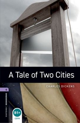 Oxford Bookworms Library: Level 4: A Tale of Two Cities Oxford Bookworms Library: Level 4: A Tale of Two Cities