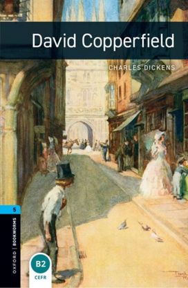 Oxford Bookworms Library: Level 5: David Copperfield