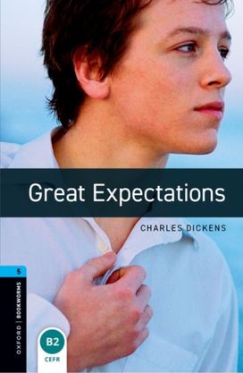 Oxford Bookworms Library: Level 5: Great Expectations Oxford Bookworms Library: Level 5: Great Expectations